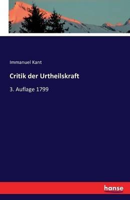 Critik der Urtheilskraft: 3. Auflage 1799 - Immanuel Kant - cover