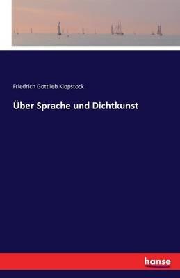 Über Sprache und Dichtkunst - Friedrich Gottlieb Klopstock - cover