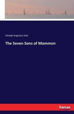 The Seven Sons of Mammon - George Augustus Sala - cover