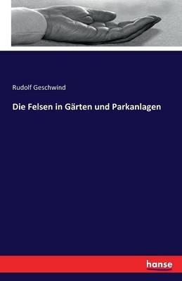 Die Felsen in Gärten und Parkanlagen - Rudolf Geschwind - cover