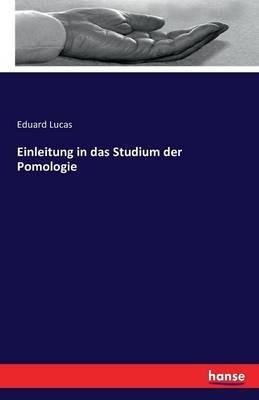 Einleitung in das Studium der Pomologie - Eduard Lucas - cover