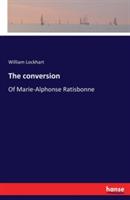 The conversion: Of Marie-Alphonse Ratisbonne - William Lockhart - cover