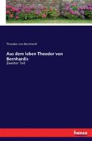Aus dem leben Theodor von Bernhardis: Zweiter Teil - Theodor Von Bernhardi - cover