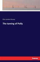 The taming of Polly - Ella Loraine Dorsey - cover