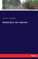 Daniels Bros. Ltd. materials - Daniel Bros,Ethel Z Bailey - cover
