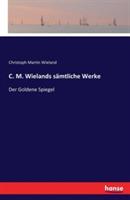 C. M. Wielands sämtliche Werke: Der Goldene Spiegel