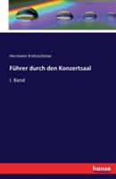 Führer durch den Konzertsaal: I. Band