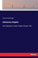 Johannes Kepler: Vier Bucher in drei Teilen Erster Teil - Edmund Reitlinger - cover
