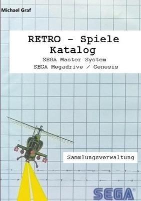 Retro-Spiele Katalog: SEGA Master System und Megadrive/Genesis - Michael Graf - cover