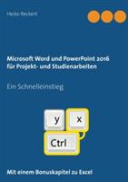 Microsoft Word und PowerPoint 2016 für Projekt- und Studienarbeiten: Ein Schnelleinstieg - Heiko Reckert - cover