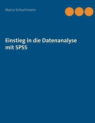 Einstieg in die Datenanalyse mit SPSS - Marco Schuchmann - cover