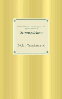 Becoming a Master: Book 1: Transformation - Susanne Edelmann,Lady Nayla Og-Min,Adamus St Germain - cover