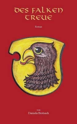 Des Falken Treue - Daniela Brotsack - cover