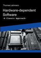 Hardware-dependent Software: A Classical Approach - Thomas Lehmann - cover