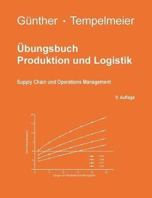 Übungsbuch Produktion und Logistik: Supply Chain und Operations Management - Horst Tempelmeier,Hans-Otto Gunther - cover