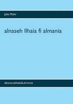 alnaseh llhaia fi almania: alkanon, althakafa, alromoz