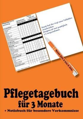 Pflegetagebuch für 3 Monate - inkl. Notizbuch - Renate Sültz,Uwe H Sültz - cover