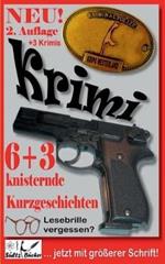 6+3 knisternde Kurzgeschichten - Genre Krimi - 3 Krimis als Zugabe: NEUAUFLAGE 3 - Jetzt 25 Kriminalfalle zum gleichen Preis!