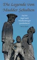 Die Legende von Mudder Schulten: Auf der Jagd nach Mecklenburger Geschichte(n) - Helmut Borth - cover