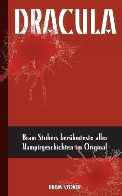 Dracula (Deutsche Ausgabe): Bram Stokers beruhmteste aller Vampirgeschichten im Original - Bram Stoker - cover