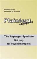 Plaintext compact. The Asperger Syndrome: Not only for Psychotherapists - Bernhard J Schmidt,Andreas Ganz - cover
