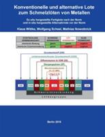 Konventionelle und alternative Lote zum Schmelzlöten von Metallen: Ex situ hergestellte Fertiglote nach der Norm und in situ hergestellte Alternativlote vor der Norm - Klaus Wittke,Wolfgang Scheel,Mathias Nowottnick - cover