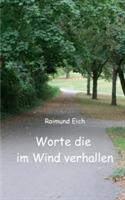 Worte die im Wind verhallen: Gedichtband - Raimund Eich - cover