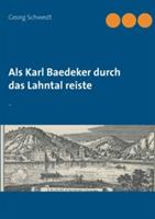 Als Karl Baedeker durch das Lahntal reiste: -