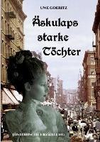 AEskulaps starke Toechter - Uwe Goeritz - cover