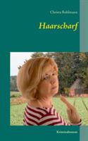 Haarscharf: Kriminalroman - Christa Bohlmann - cover