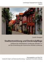 Stadtentwicklung und Denkmalpflege: Einflüsse des Arbeitskreises Lüneburger Altstadt e. V. auf die Entwicklung der historischen Altstadt Lüneburgs - Carolin Stoeppel - cover