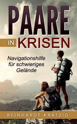 Paare in Krisen: Navigationshilfe für schwieriges Gelände - Reinhardt Krätzig - cover
