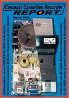 Compact Cassetten Recorder Report - Neuaufbau eines Philips EL 3302 - Service Hilfen - Einlochkassette und weitere Themen - Uwe H Sültz - cover