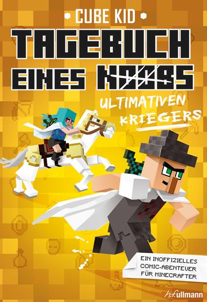 Tagebuch eines ultimativen Kriegers - Cube Kid - ebook