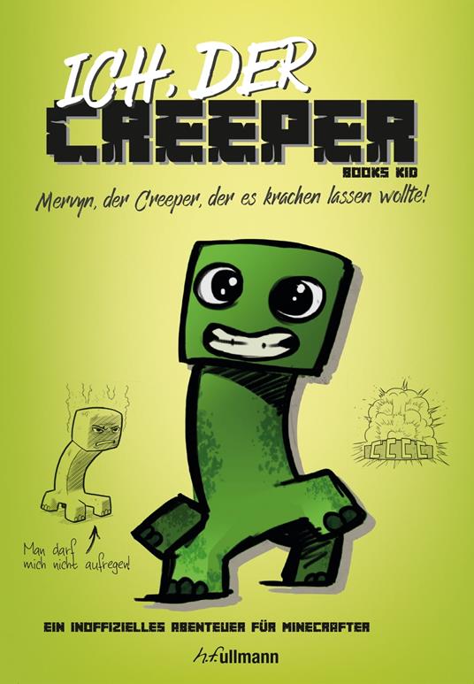 Ich, der Creeper - BOOKS KID - ebook