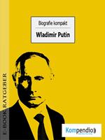 Biografie kompakt: Wladimir Putin