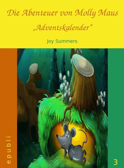 Die Abenteuer von Molly Maus - Adventskalender - Joy Summers - ebook
