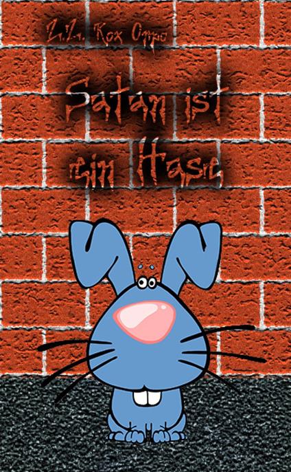 Satan ist ein Hase - Z.Z. Rox Orpo - ebook