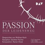 Passion. Der Leidensweg (Lesung mit Musik)