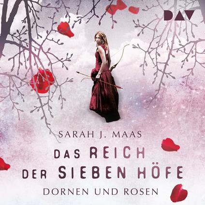 Das Reich der Sieben Höfe, Teil 1: Dornen und Rosen