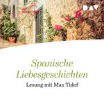 Spanische Liebesgeschichten (Gekürzte Lesung)