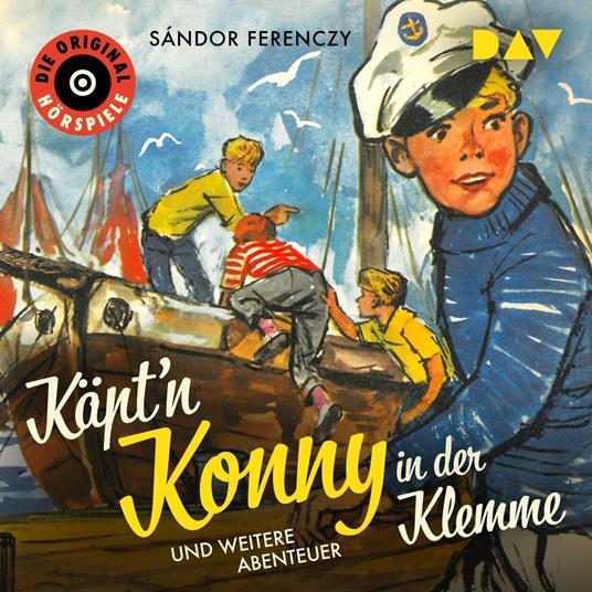 Käpt'n Konny in der Klemme und weitere Abenteuer (Ungekürzt)