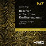 Käsebier erobert den Kurfürstendamm (ungekürzt)