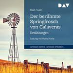 Der berühmte Springfrosch von Calaveras. Erzählungen (gekürzt)