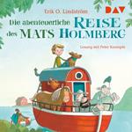 Die abenteuerliche Reise des Mats Holmberg (ungekürzt)