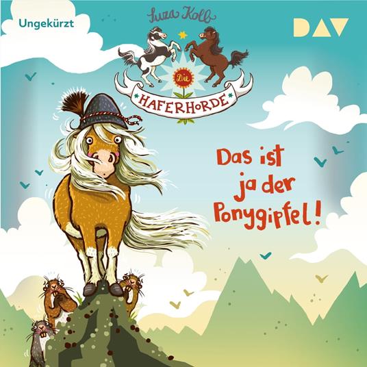 Das ist ja der Ponygipfel! - Die Haferhorde, Teil 13 (Ungekürzt)