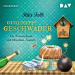 Guglhupfgeschwader. Der zehnte Fall für den Eberhofer - Ein Provinzkrimi (Ungekürzt)