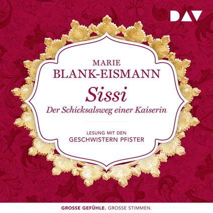 Sissi. Der Schicksalsweg einer Kaiserin (Ungekürzt)