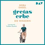 Gretas Erbe - Die Winzerin-Reihe, Band 1 (Ungekürzt)