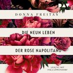 Die neun Leben der Rose Napolitano (Ungekürzt)